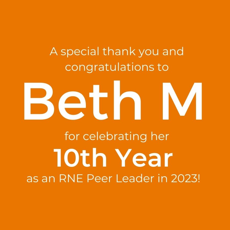 graphic that says: a special thank you and congratulations to Beth M for celebrating her 10th year as an RNE peer leader in 2023!